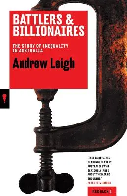 Battlers & Billionaires: Az egyenlőtlenség története Ausztráliában - Battlers & Billionaires: The Story of Inequality in Australia