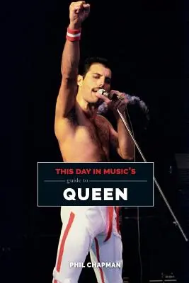 A mai nap a zenében: A Queen kalauza - This Day in Music's Guide to Queen