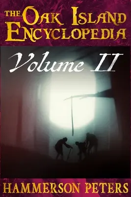 Az Oak Island Enciklopédia: II. kötet (fekete-fehér) - The Oak Island Encyclopedia: Volume II (Black and White)