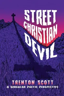 Utcai keresztény ördög: egy egyedülálló költői perspektíva - Street Christian Devil: a singular poetic perspective