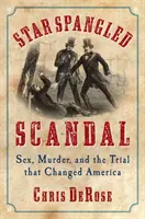 Star Spangled Scandal: Szex, gyilkosság és a per, amely megváltoztatta Amerikát - Star Spangled Scandal: Sex, Murder, and the Trial That Changed America