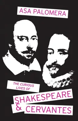 Shakespeare és Cervantes különös élete - The Curious Lives of Shakespeare and Cervantes