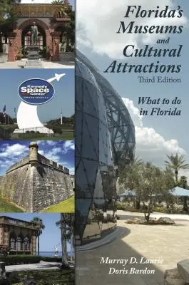 Florida múzeumai és kulturális látványosságai, harmadik kiadás - Florida's Museums and Cultural Attractions, Third Edition