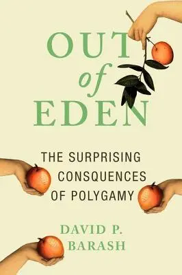 Out of Eden: A poligámia meglepő következményei - Out of Eden: The Surprising Consequences of Polygamy