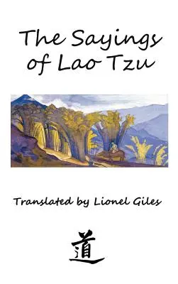 Lao-ce mondásai: Téo Lao Tzu - A Téo Lao szavai: Illusztrált kiadás - The Sayings of Lao Tzu: Illustrated edition