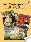 Művészeti remekművek színezésre: 60 nagyszerű festmény Botticellitől Picassóig - Art Masterpieces to Color: 60 Great Paintings from Botticelli to Picasso