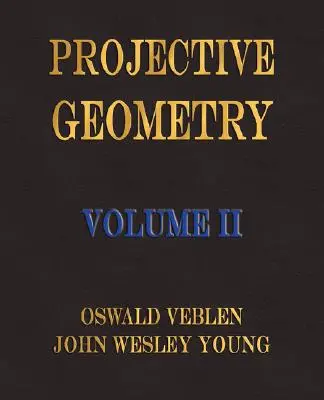 Projektív geometria - II. kötet - Projective Geometry - Volume II