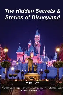 Disneyland rejtett titkai és történetei - The Hidden Secrets & Stories of Disneyland