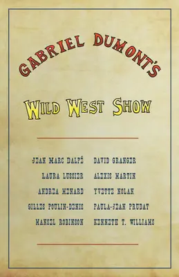 Gabriel Dumont vadnyugati előadása - Gabriel Dumont's Wild West Show