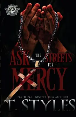 Ask The Streets For Mercy (A Cartel Publications Presents) - Ask The Streets For Mercy (The Cartel Publications Presents)