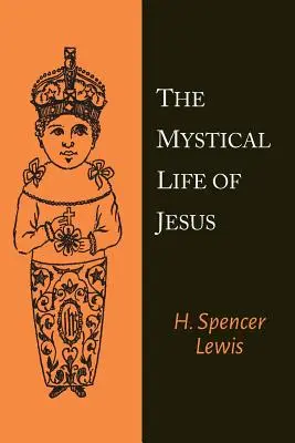 Jézus misztikus élete - The Mystical Life of Jesus