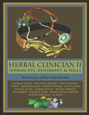 Gyógynövényklinika II: Megközelítések, értékelés és készségek - Herbal Clinician II: Approaches, Assessment, & Skills