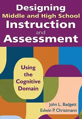 Közép- és középiskolai oktatás és értékelés tervezése: A kognitív terület használata - Designing Middle and High School Instruction and Assessment: Using the Cognitive Domain