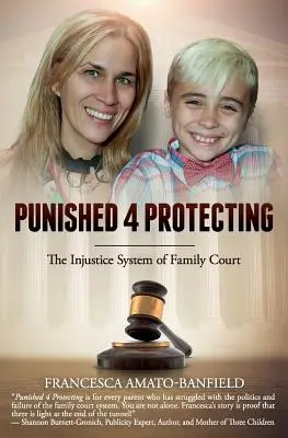 Punished 4 Protecting: A családjogi bíróság igazságtalan rendszere - Punished 4 Protecting: The Injustice System of Family Court