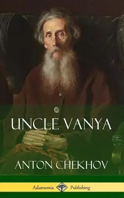 Ványa bácsi (Keménykötés) - Uncle Vanya (Hardcover)