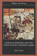 Szamurájok, hadviselés és az állam a kora középkori Japánban - Samurai, Warfare and the State in Early Medieval Japan