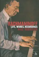 Rachmaninov: Élet, művek, felvételek - Rachmaninoff: Life, Works, Recordings