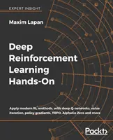 Deep Reinforcement Learning Hands-On: Alkalmazza a modern RL módszereket, mély Q-hálózatokkal, értékiterációval, policy gradiensekkel, TRPO-val, AlphaGo Zero-val és még sok mással. - Deep Reinforcement Learning Hands-On: Apply modern RL methods, with deep Q-networks, value iteration, policy gradients, TRPO, AlphaGo Zero and more