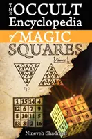 Mágikus négyzetek okkult enciklopédiája: Bolygóangyalok és a szertartásos mágia szellemei - Occult Encyclopedia of Magic Squares: Planetary Angels and Spirits of Ceremonial Magic