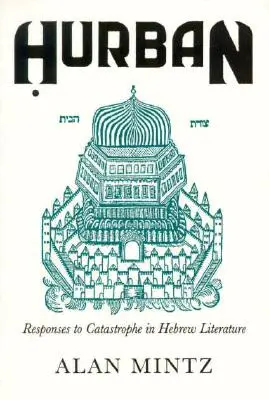 Hurban: Hurban: Válaszok a katasztrófára a héber irodalomban - Hurban: Responses to Catastrophe in Hebrew Literature