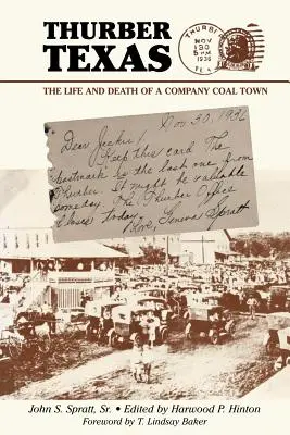 Thurber Texas: Egy szénvárosi vállalat élete és halála - Thurber Texas: The Life and Death of a Company Coal Town