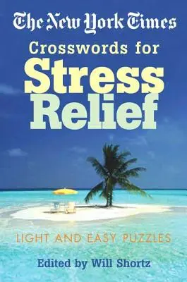 The New York Times Crosswords for Stress Relief: Könnyű és könnyű rejtvények - The New York Times Crosswords for Stress Relief: Light and Easy Puzzles