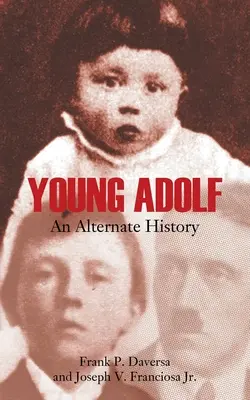 Ifjú Adolf: Egy alternatív történelem - Young Adolf: An Alternate History