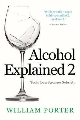 Alkohol magyarázva 2: Eszközök az erősebb józansághoz - Alcohol Explained 2: Tools for a Stronger Sobriety