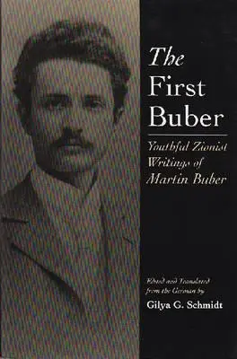 Az első Buber: Martin Buber ifjúkori cionista írásai - The First Buber: Youthful Zionist Writings of Martin Buber