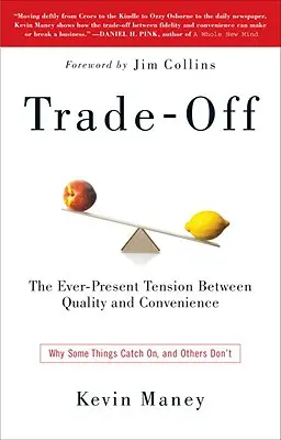 Trade-Off: Miért van az, hogy egyes dolgok bejönnek, mások nem - Trade-Off: Why Some Things Catch On, and Others Don't