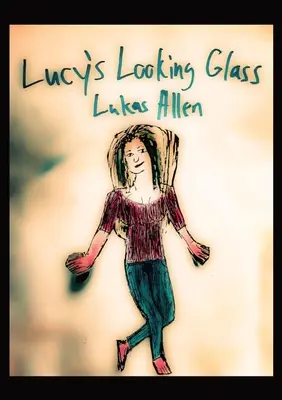 Lucy Tükre - Lucy's Looking Glass