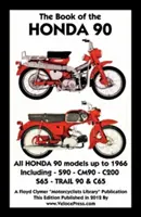 A Honda 90 könyve Minden modell 1966-ig, beleértve a Trail-t is - Book of the Honda 90 All Models Up to 1966 Including Trail