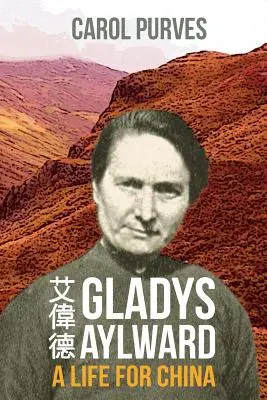 Gladys Aylward: Glady Aylward: Egy élet Kínáért - Gladys Aylward: A Life for China