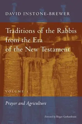 A rabbik hagyományai az Újszövetség korából, 1. kötet: Imádság és mezőgazdaság - Traditions of the Rabbis from the Era of the New Testament, volume 1: Prayer and Agriculture