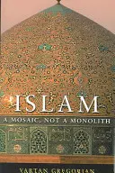 Islam: A Mosaic, Not a Monolith (Mozaik, nem monolit) - Islam: A Mosaic, Not a Monolith