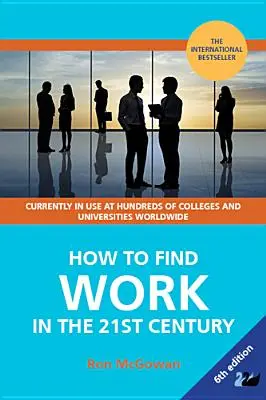 Hogyan találjunk munkát a 21. században: Útmutató az álláskereséshez a mai munkahelyeken - How to Find Work in the 21st Century: A Guide to Finding Employment in Today's Workplace