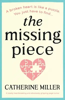 A hiányzó darab: Teljesen szívszorító és lebilincselő olvasmány. - The Missing Piece: A totally heartbreaking and absolutely gripping page-turner