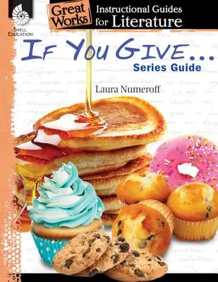 If You Give ... Sorozat útmutató - If You Give . . . Series Guide