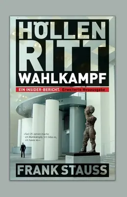 Hllenritt Wahlkampf: Ein Insider-Bericht