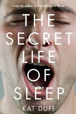 Az alvás titkos élete - Secret Life of Sleep