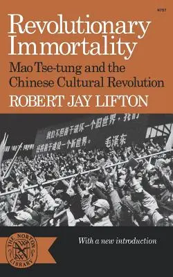 Forradalmi halhatatlanság: Mao Ce-Tung és a kínai kulturális forradalom - Revolutionary Immortality: Mao Tse-Tung and the Chinese Cultural Revolution