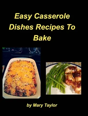 Könnyű rakott ételek sütni - Easy Casserole Dishes To Bake