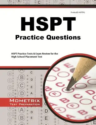HSPT Practice Questions: HSPT Practice Tests & Exam Review for the High School Placement Test (HSPT Gyakorlati tesztek és vizsgafelülvizsgálat a középiskolai elhelyezési teszthez) - HSPT Practice Questions: HSPT Practice Tests & Exam Review for the High School Placement Test