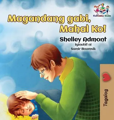 Jó éjt, szerelmem! (Tagalog gyermekkönyv): Tagalog gyerekkönyv - Goodnight, My Love! (Tagalog Children's Book): Tagalog book for kids