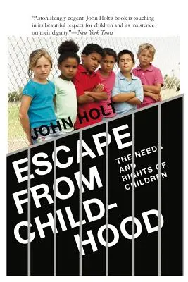 Menekülés a gyermekkorból: A gyermekek szükségletei és jogai - Escape From Childhood: The Needs and Rights of Children