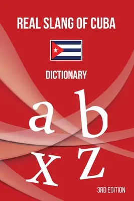 Real Slang of Cuba.: Szótár. - Real Slang of Cuba.: Dictionary.