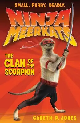 Ninja Meerkats (#1): A skorpió klánja - Ninja Meerkats (#1): The Clan of the Scorpion