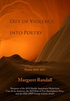 Az erőszakból a költészetbe: Versek 2018-2021 - Out of Violence Into Poetry: Poems 2018-2021