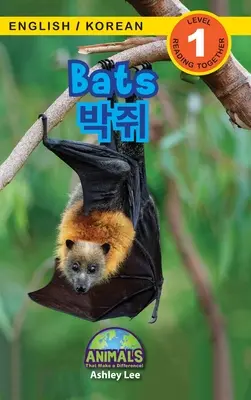 Denevérek / 박쥐: Kétnyelvű (angol / koreai) (영어 / 한국어) Animals That Make a Difference! (Engaging R - Bats / 박쥐: Bilingual (English / Korean) (영어 / 한국어) Animals That Make a Difference! (Engaging R