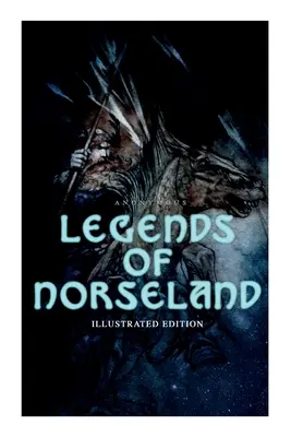 Norseland legendái (illusztrált kiadás): Valkűr, Odin a bölcsesség kútjánál, Thor kalapácsa, a haldokló Baldur, Loki büntetése, a sötétség - Legends of Norseland (Illustrated Edition): Valkyrie, Odin at the Well of Wisdom, Thor's Hammer, the Dying Baldur, the Punishment of Loki, the Darknes